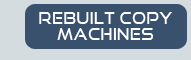 Rebuilt Copy Machines
